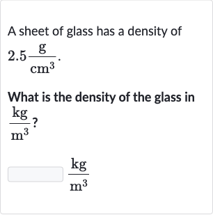 Solved A sheet of glass has a density of 2.5 g cm 3 What